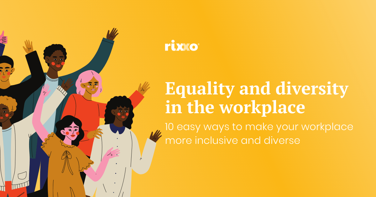 10 easy ways to move towards equality and diversity in the workplace Equality and Diversity in the Workplace - 10 easy ways to make your workplace more inclusive and diverse