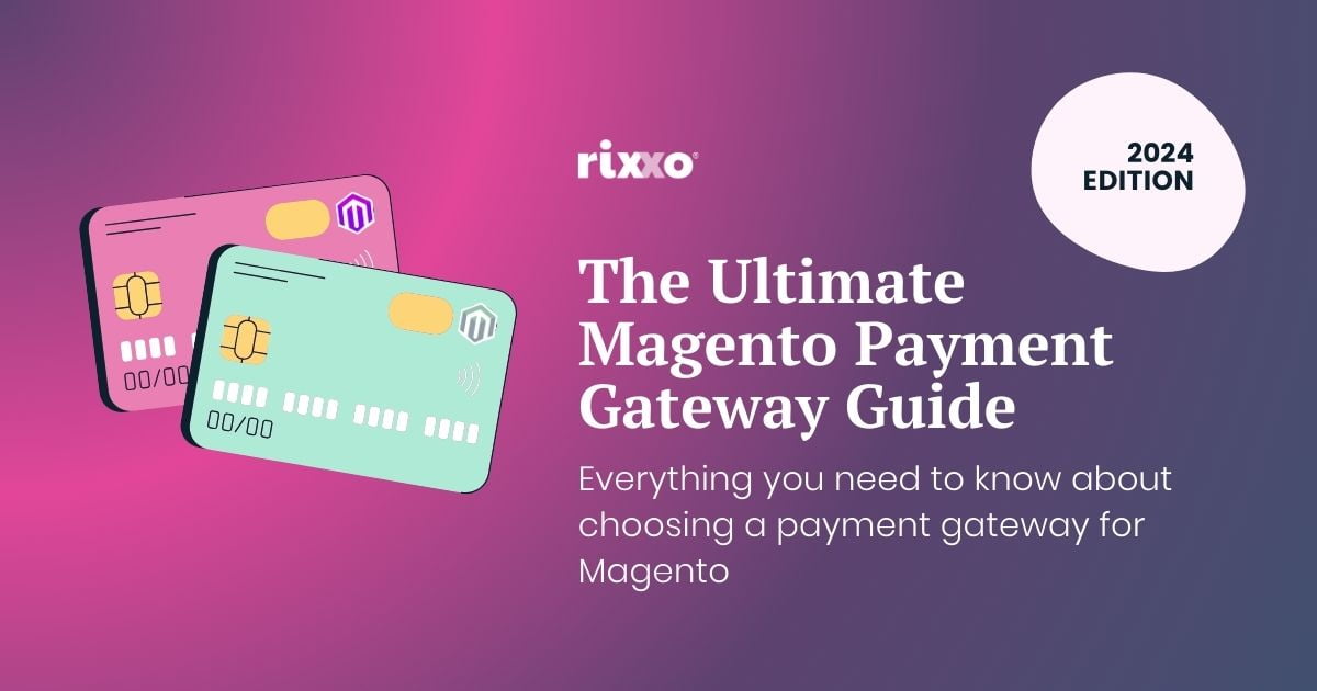 The Ultimate Magento Payment Gateway Guide 2024